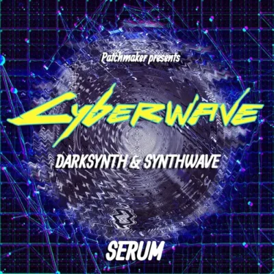 Patchmaker - Cyberwave for Serum